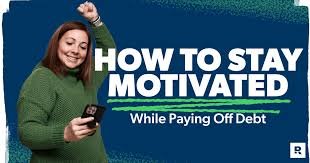 How to Stay Motivated While Paying Debt